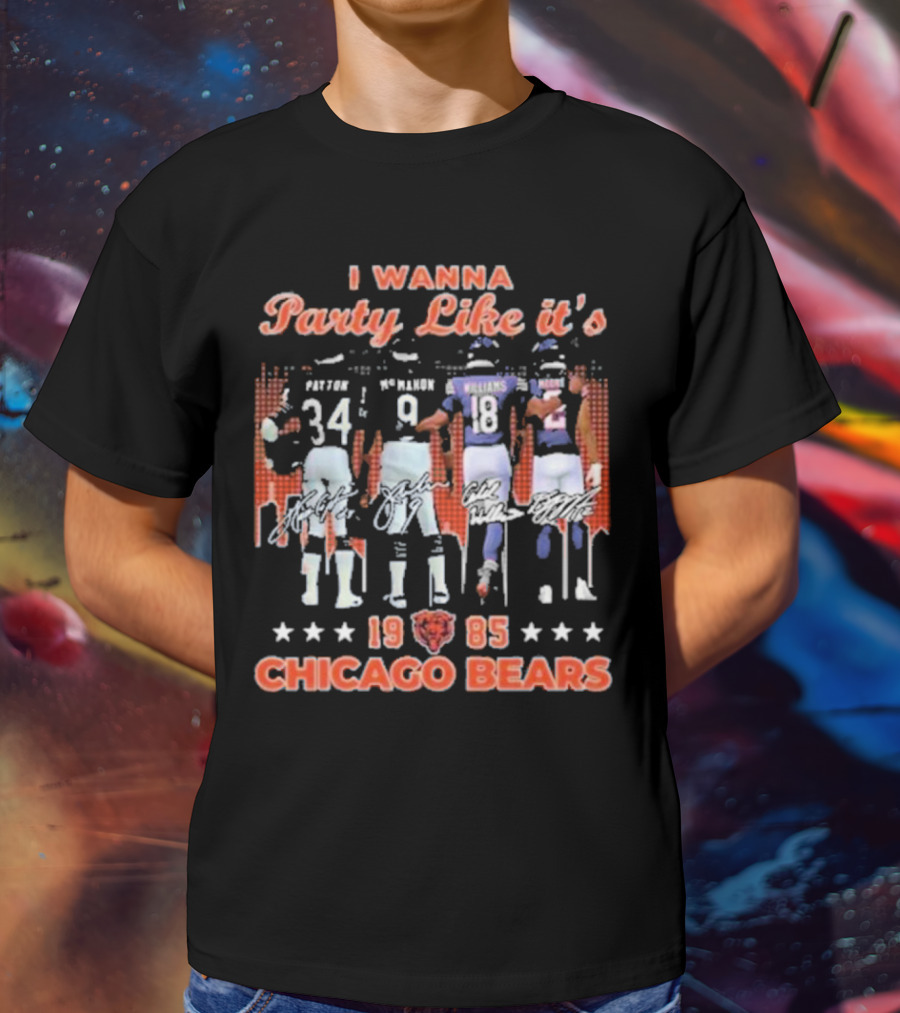 I Wanna Party Like It’s 1985 Chicago Bears Payton Mcmahon Williams Moore T-Shirt