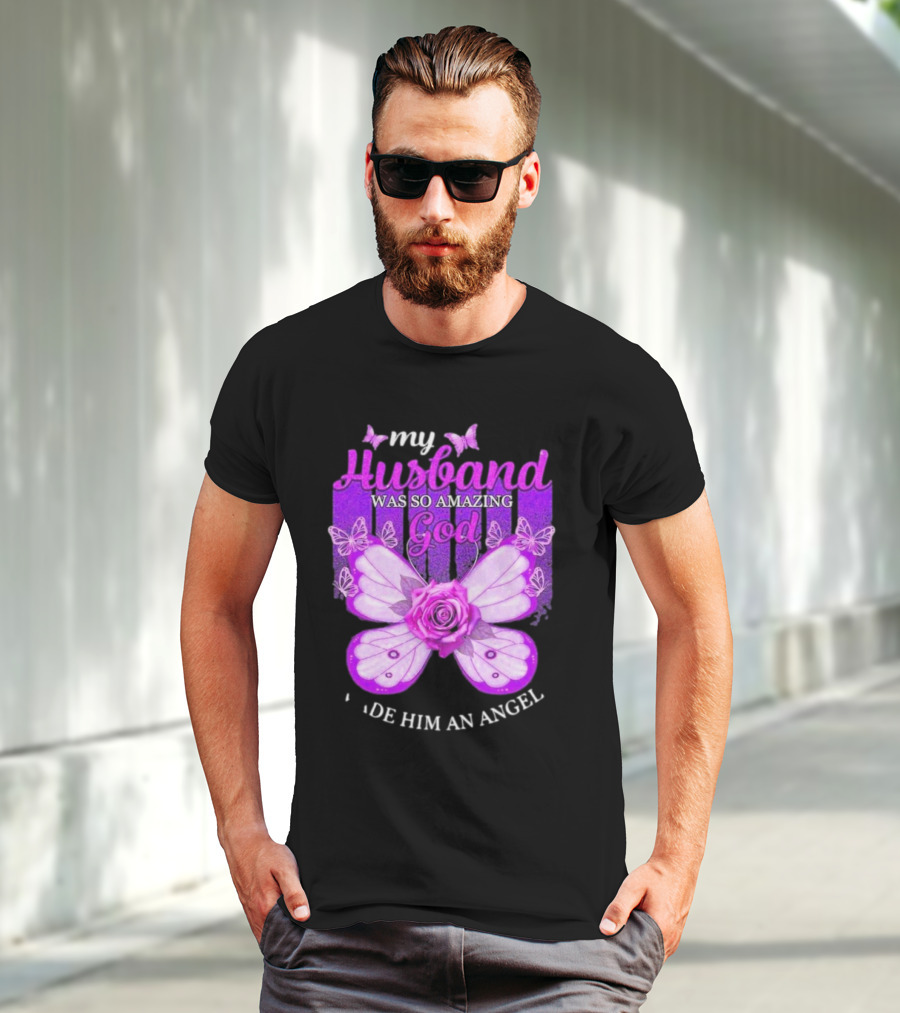 My Husband Was So Amazing God Made Him An Angel 2D Butterfly Rose T-Shirt