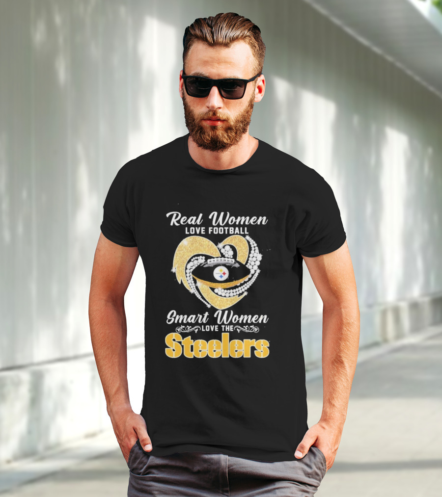 Real Women Love Football Smart Women Love The Steelers T-Shirt