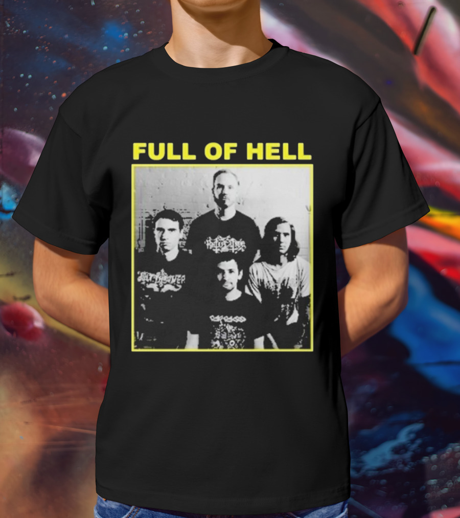 FULL OF HELL You Suck You Know It You Can’t Face Up It’s Over Band Photo T-Shirt