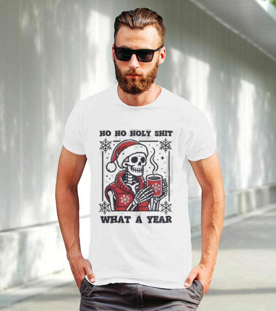 Ho Ho Holy Shit Skeleton Santa What A Year T-Shirt