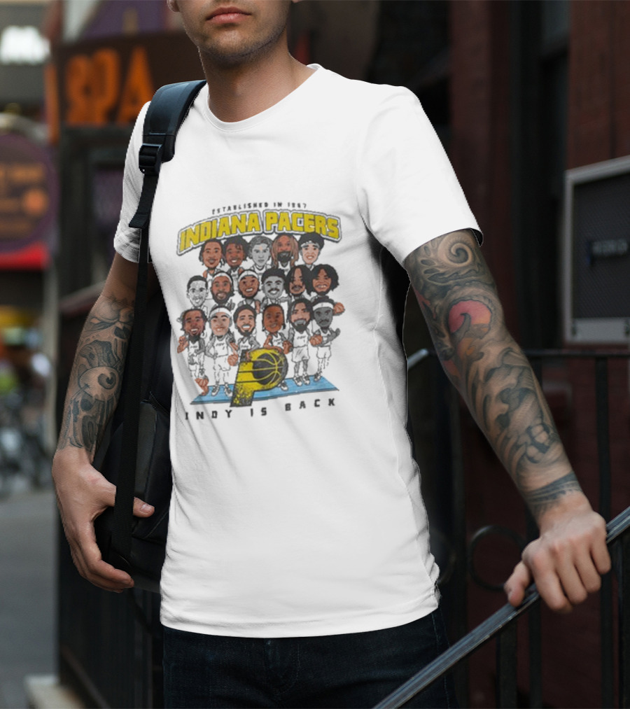 Indiana Pacers Indy Is Back Established In 1967 City Edition Team Caricature T-Shirt