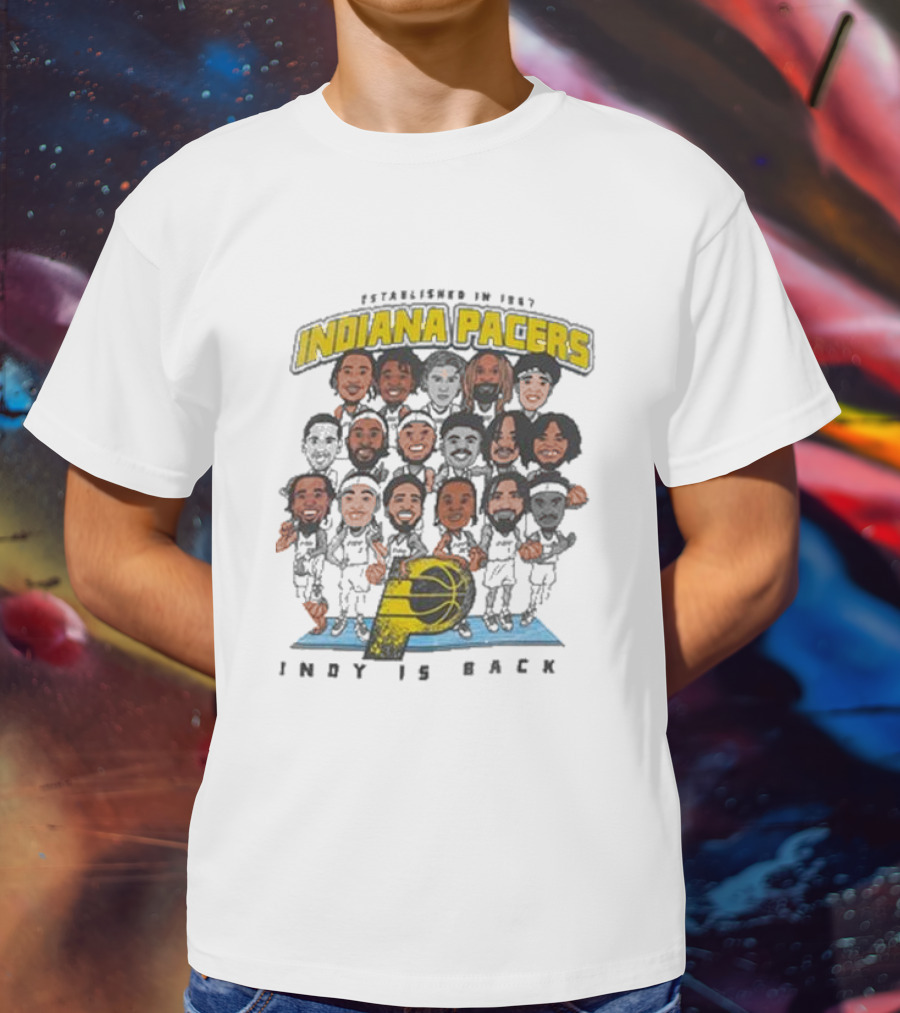 Indiana Pacers Indy Is Back Established In 1967 City Edition Team Caricature T-Shirt