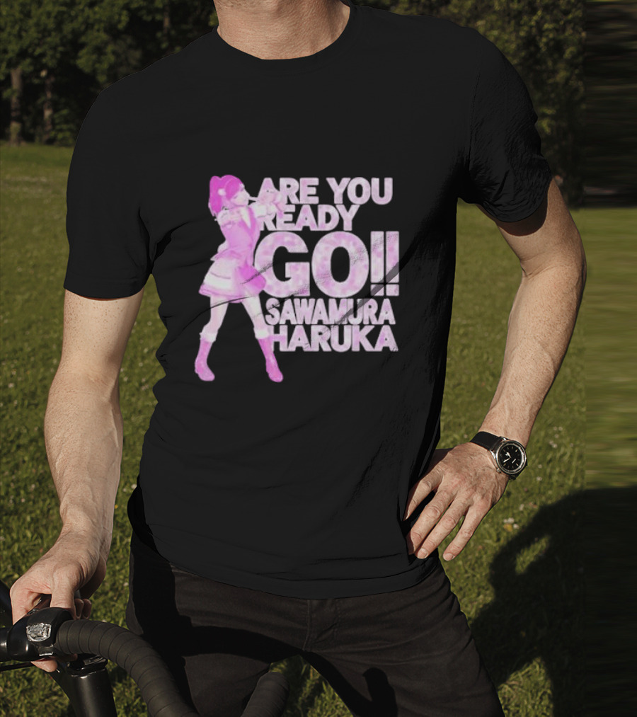 Are You Ready Go Sawamura Haruka Anime Character Inspiration T-Shirt