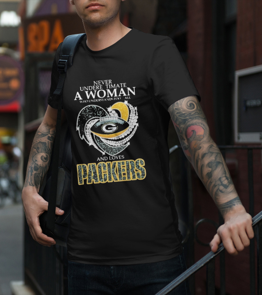 Never Underestimate A Woman Who Understands Football And Loves Packers T-Shirt