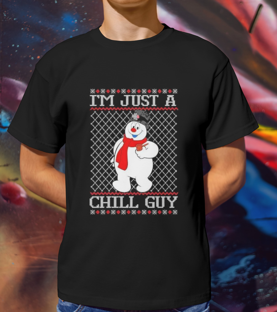 I'm Just A Chill Guy Snowman Ugly Christmas T-Shirt