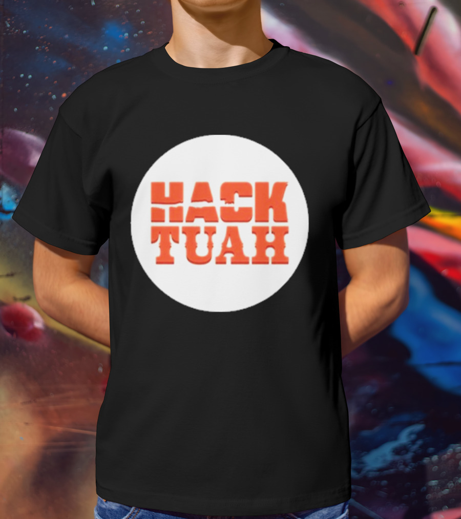 Lauren Hack The Movies Hack Tuah T-Shirt
