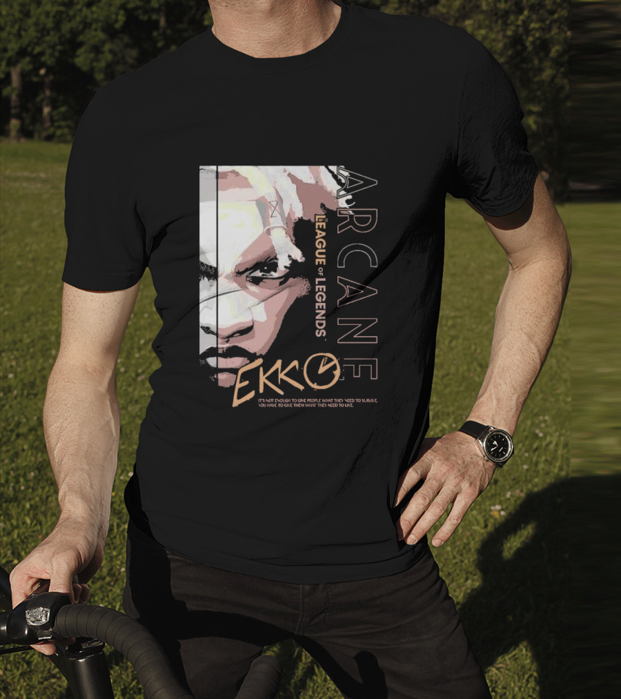 League Of Legends Arcane Ekko Brown It's Not Enough To Give People What They Need To Survive You Have To Give Them What They Need To Live T-Shirt