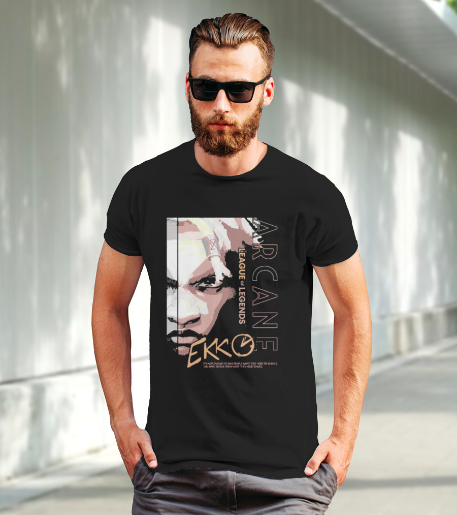 League Of Legends Arcane Ekko Brown It's Not Enough To Give People What They Need To Survive You Have To Give Them What They Need To Live T-Shirt