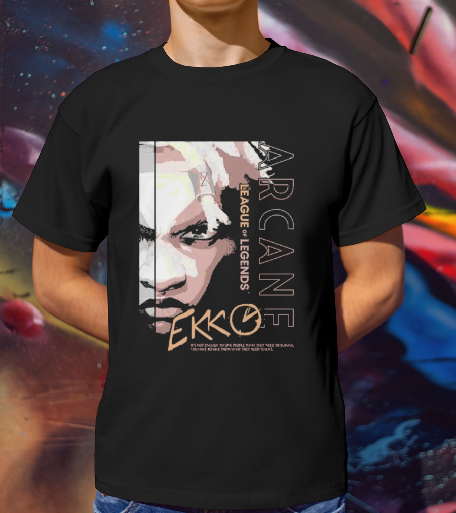 League Of Legends Arcane Ekko Brown It's Not Enough To Give People What They Need To Survive You Have To Give Them What They Need To Live T-Shirt