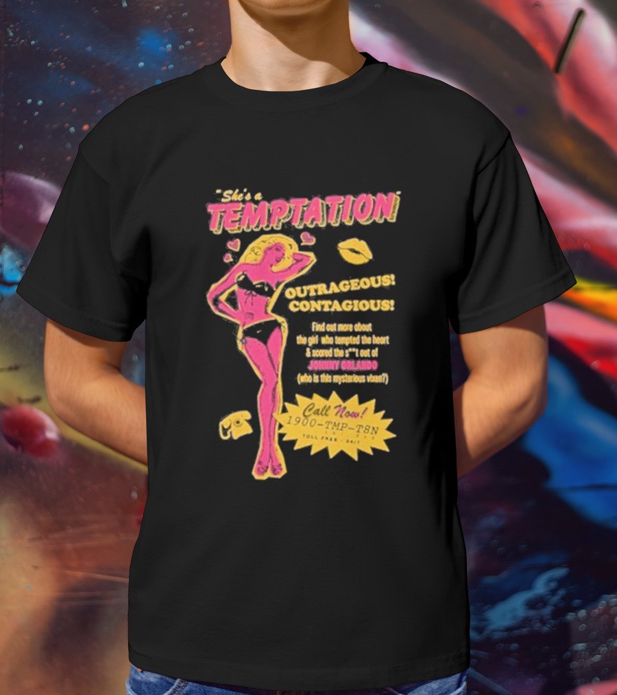 She's A Temptation Outrageous Contagious Call Now 1-900-TMP-T8N T-Shirt
