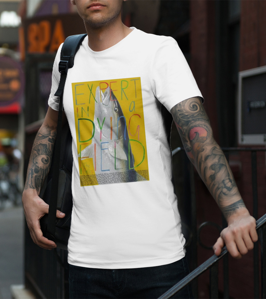 Expert In A Dying Field The Beths Colorful Lettering Fish Image T-Shirt