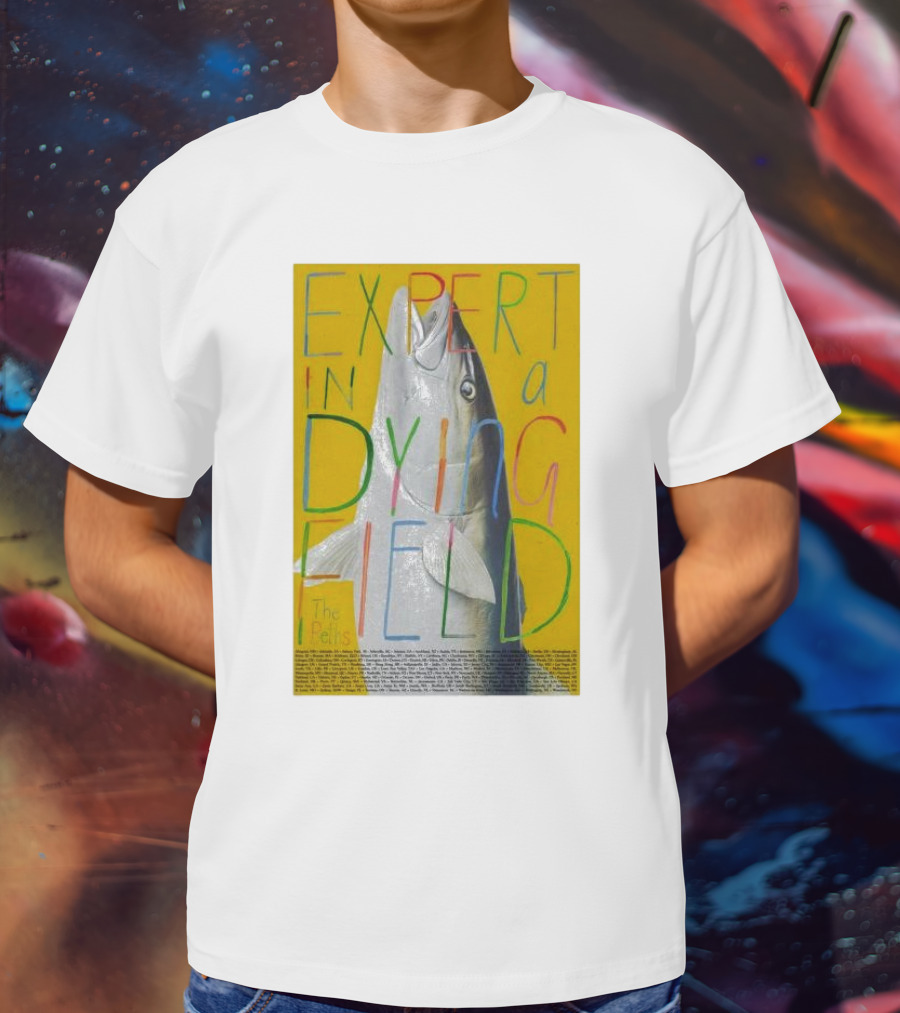 Expert In A Dying Field The Beths Colorful Lettering Fish Image T-Shirt