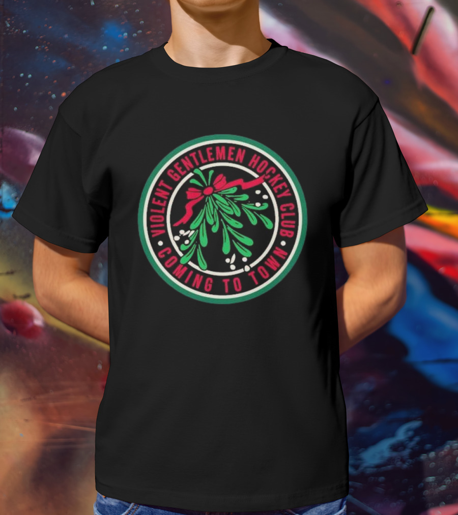 Violent Gentlemen Hockey Club Mistletoe Coming To Town T-Shirt