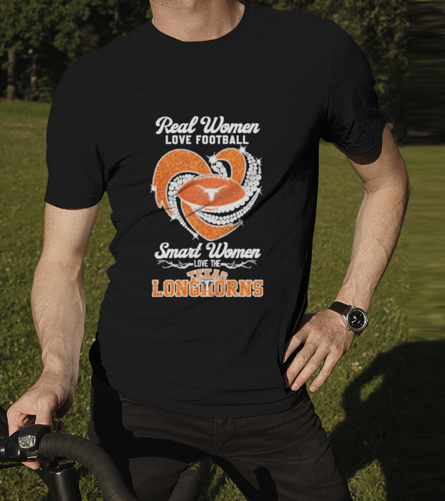Real Women Love Football Smart Women Love The Texas Longhorns With Heart And Football T-Shirt
