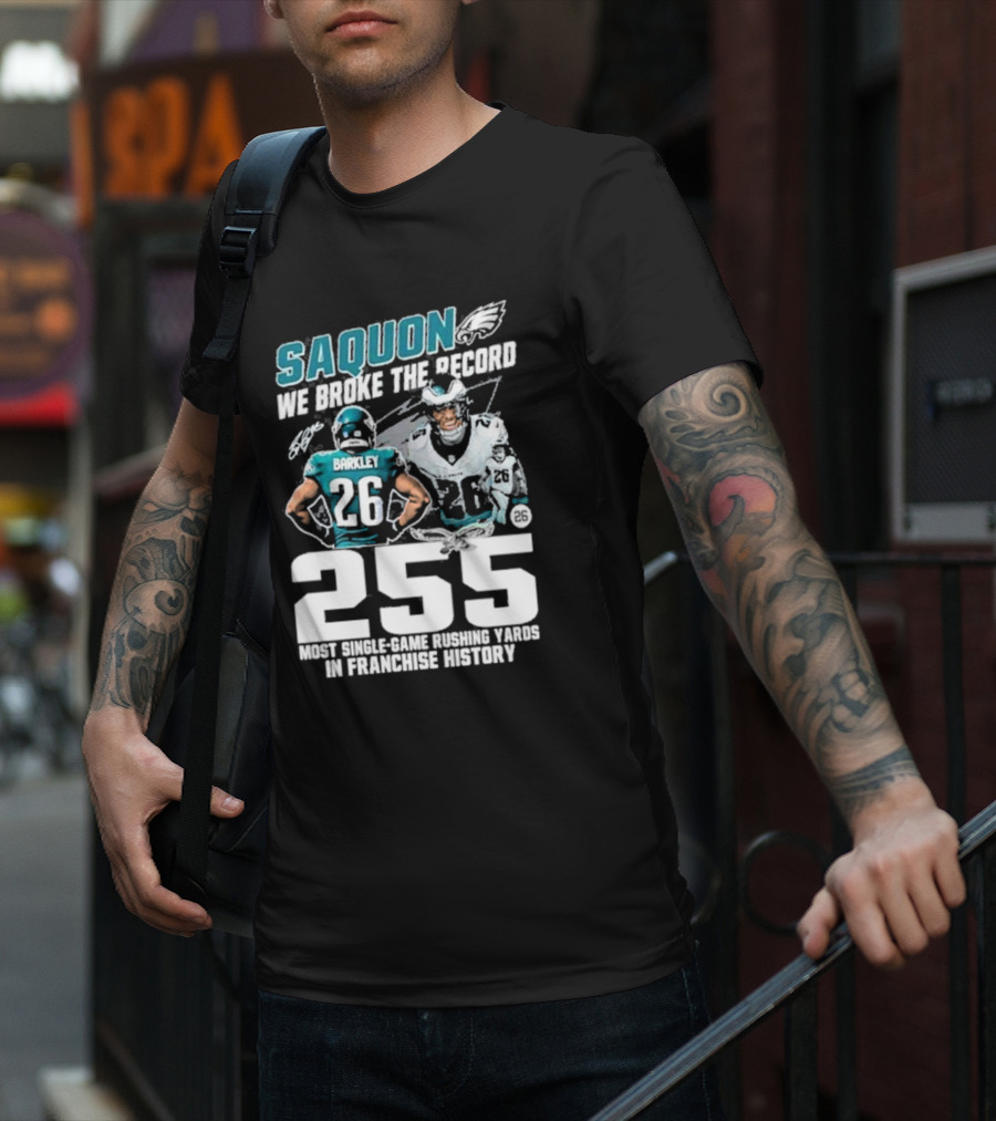 Saquon Barkley We Broke The Record Philadelphia Eagles 255 Most Single-Game Rushing Yards In Franchise History T-Shirt