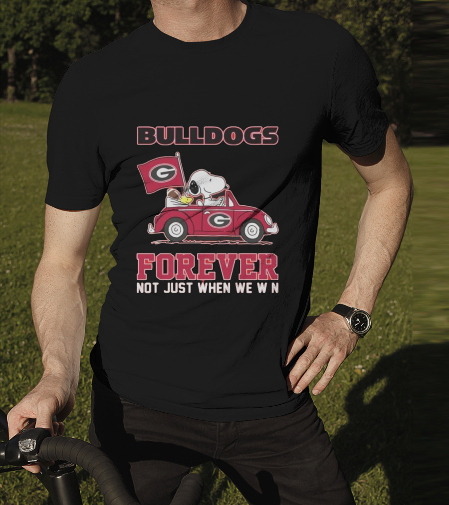 BULLDOGS FOREVER NOT JUST WHEN WE WIN T-Shirt
