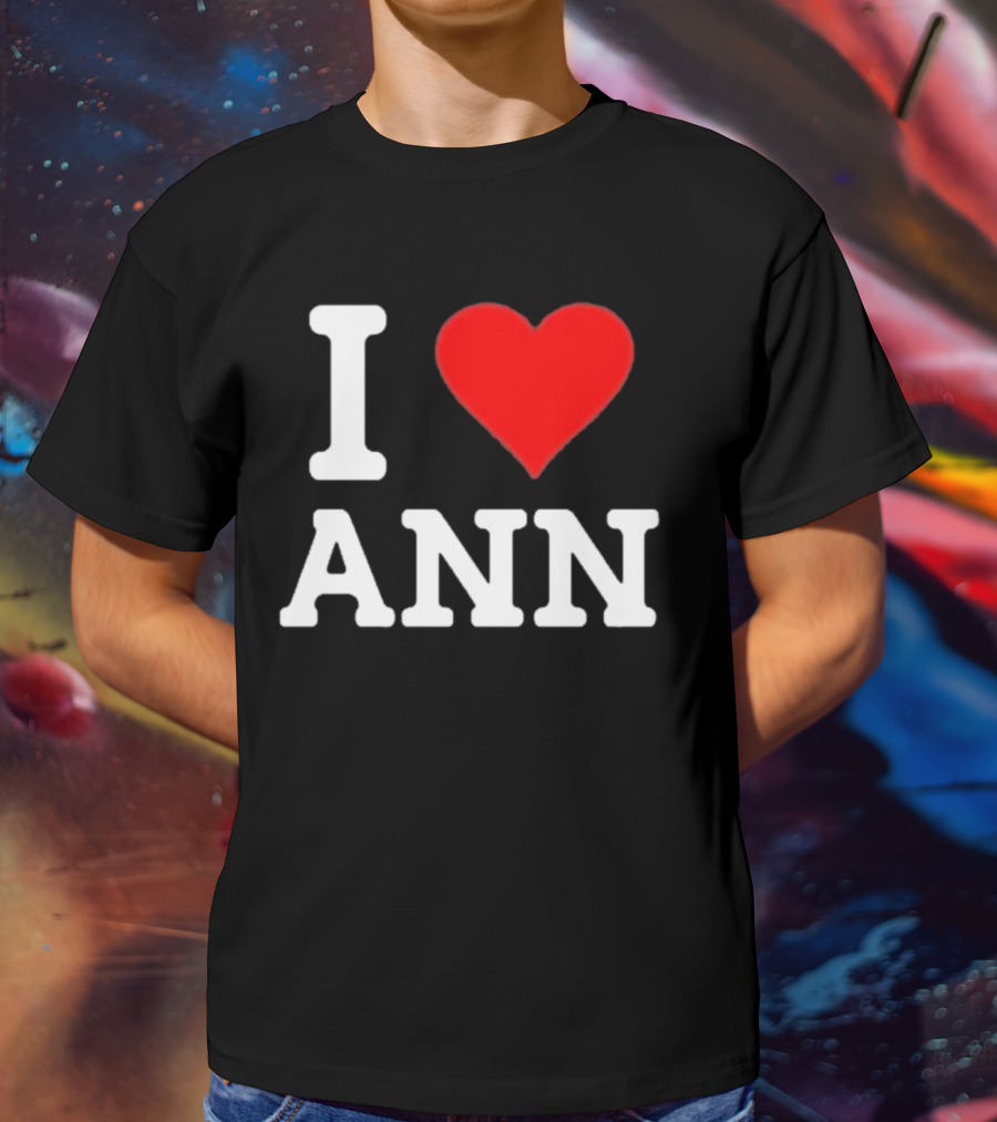 Family Friendly I Love Ann Heart T-Shirt