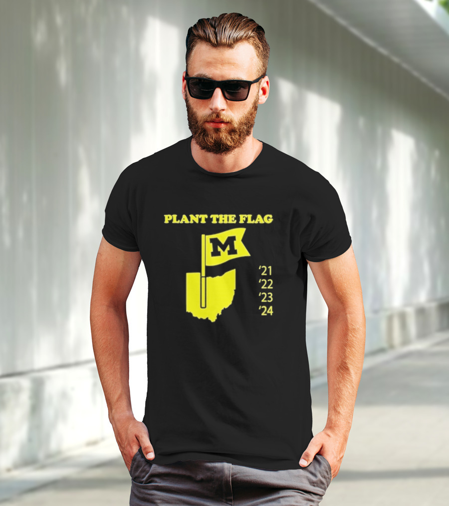 Plant The Flag Michigan M Rivalry 21 22 23 24 T-Shirt