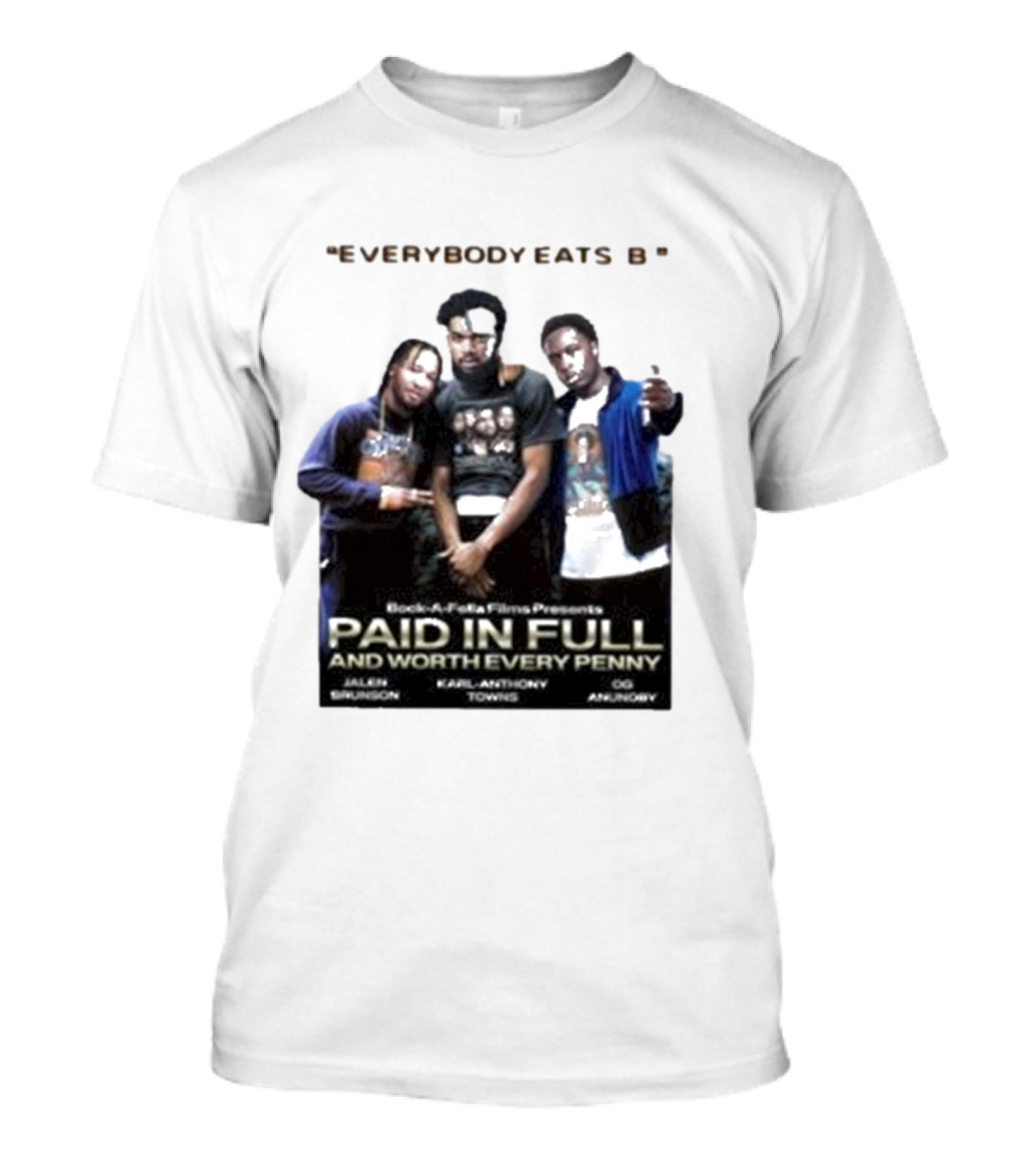 Knicks Brunson Towns Anunoby Paid In Full Everybody Eats B T-Shirt