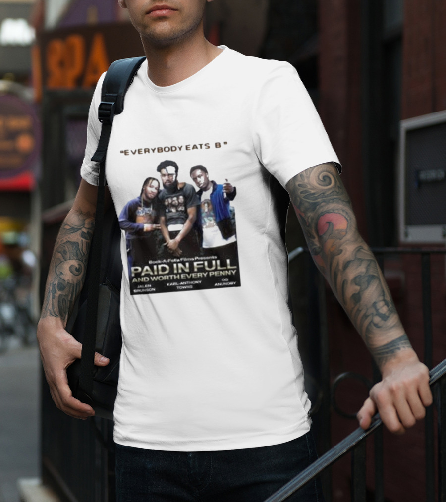 Knicks Brunson Towns Anunoby Paid In Full Everybody Eats B T-Shirt