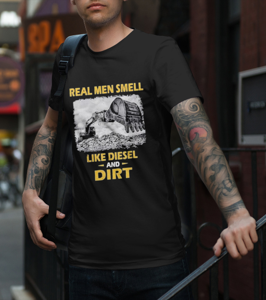 Real Men Smell Like Diesel And Dirt Excavator Scene T-Shirt
