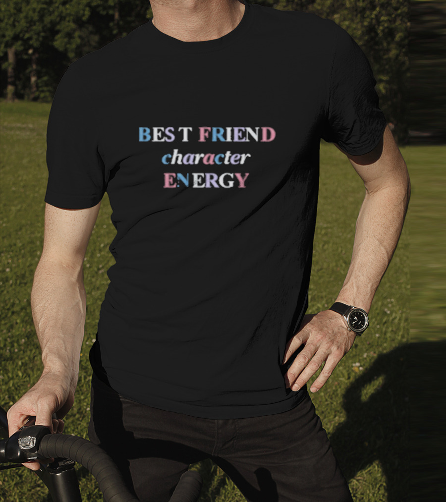 Best Friend Character Energy Aesthetic Text T-Shirt