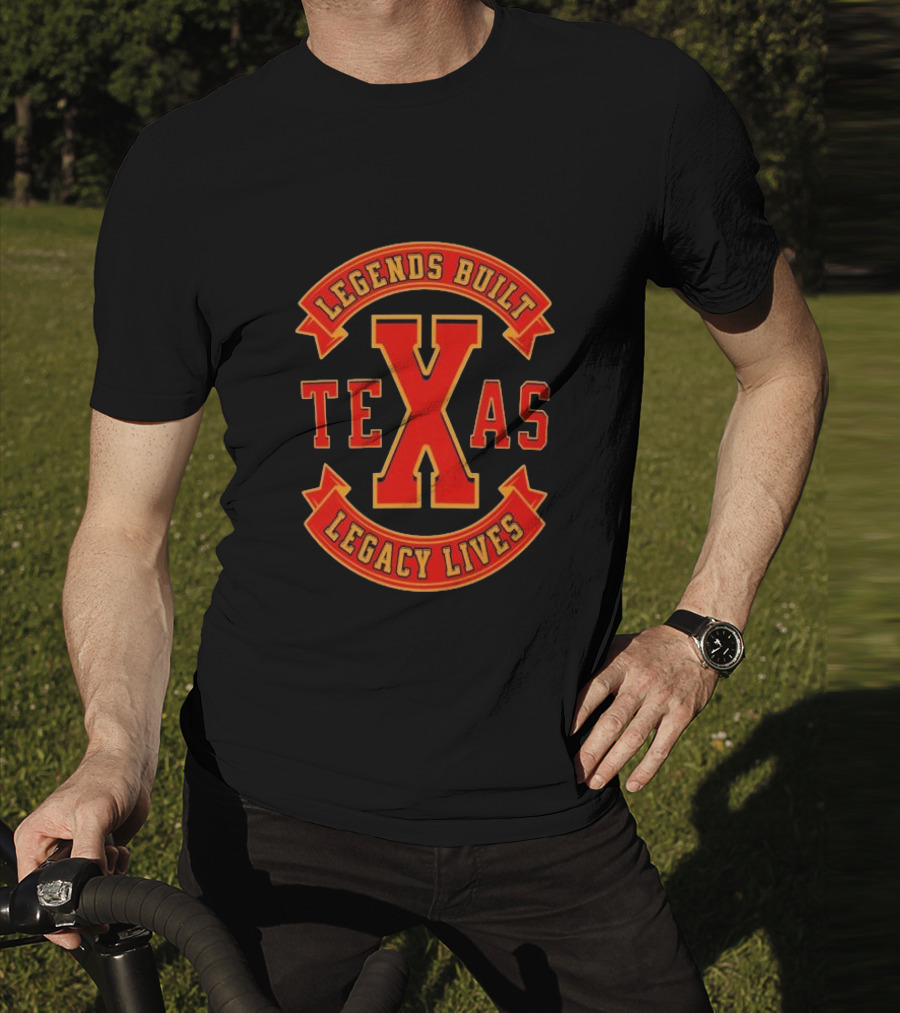 Legends Built Texas Legacy Lives T-Shirt