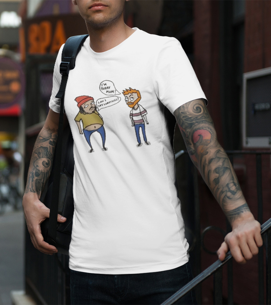 Bad Friends I'm Bobby Mom Can I Say Something - Cartoon Characters Embracing Humorous Dialogue T-Shirt