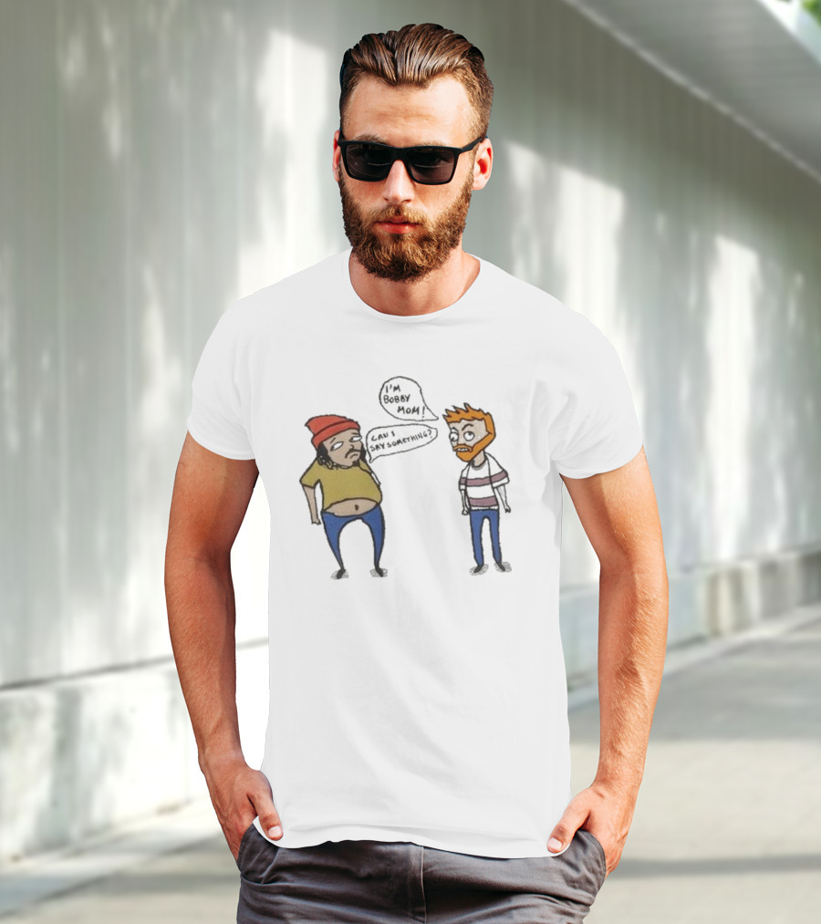 Bad Friends I'm Bobby Mom Can I Say Something - Cartoon Characters Embracing Humorous Dialogue T-Shirt