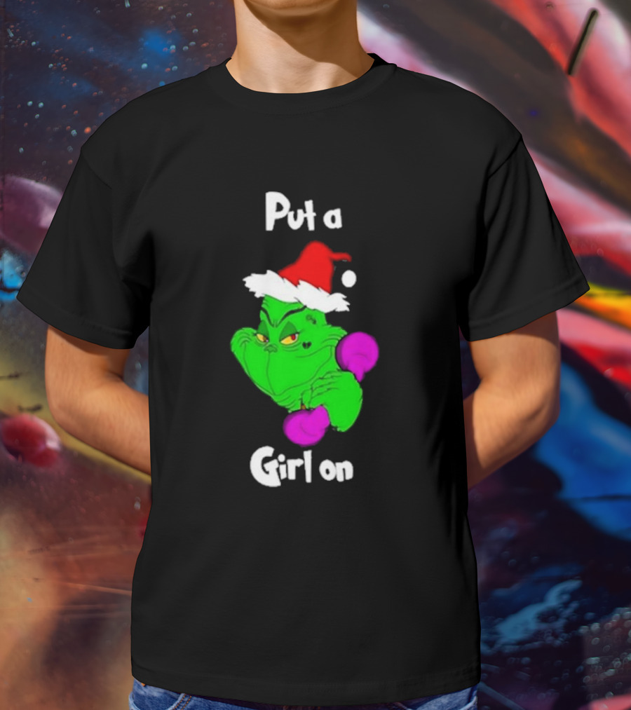 Grinch Boxing Santa Hat Put A Girl On Christmas T-Shirt