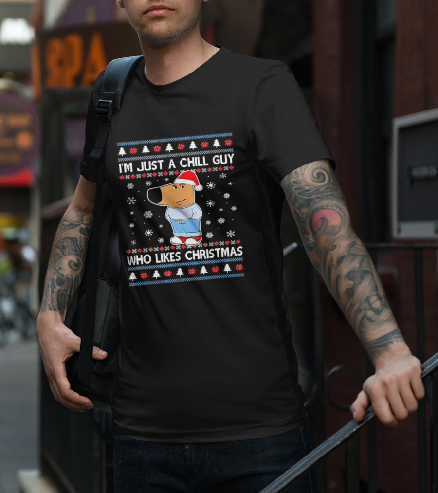 I'm Just A Chill Guy Who Likes Christmas Ugly Sweater Style Snowflakes And Santa Hat T-Shirt
