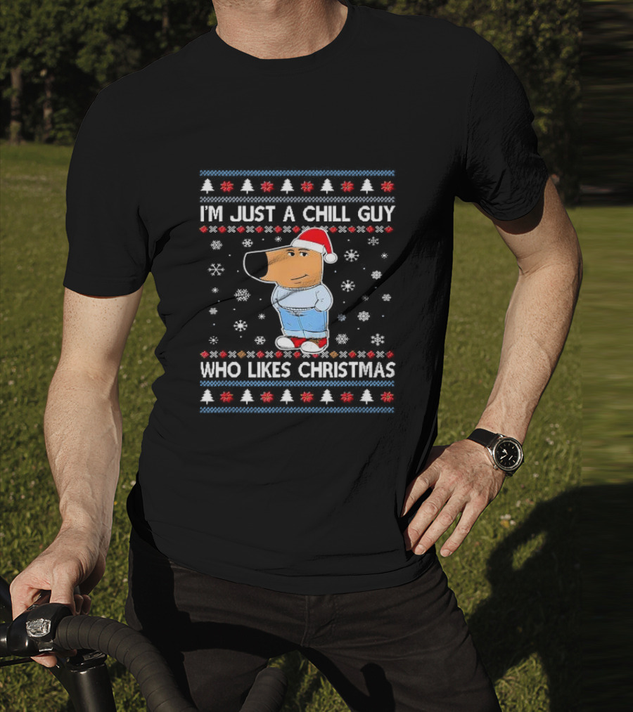 I'm Just A Chill Guy Who Likes Christmas Ugly Sweater Style Snowflakes And Santa Hat T-Shirt