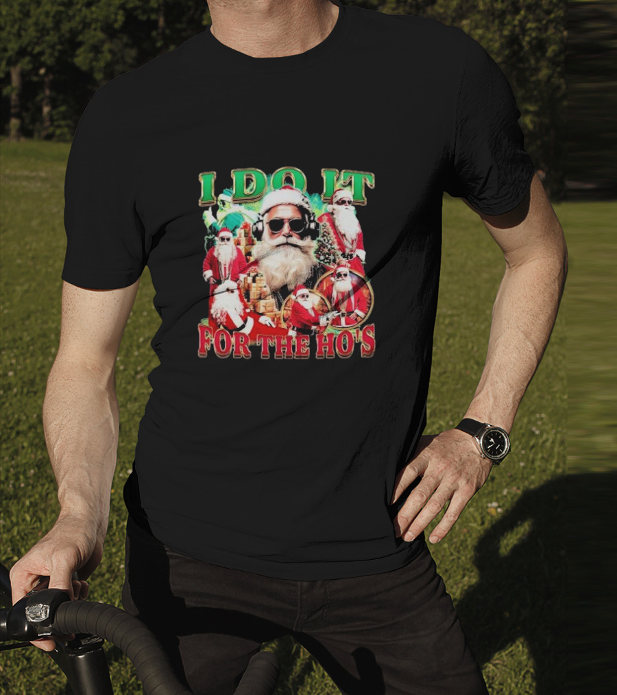 Santa Claus I Do It For The Ho’s DJ Style With Sunglasses And Headphones T-Shirt