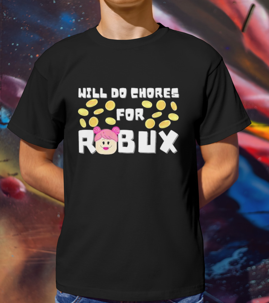 Will Do Chores For Robux With Noob Gamer Avatar And Coins T-Shirt