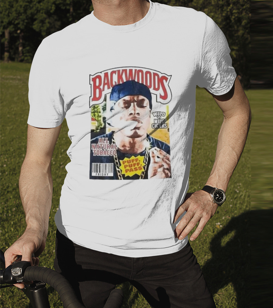 Backwoods All Natural Tobacco Wild N Mild Cigars Puff Puff Pass Friday T-Shirt