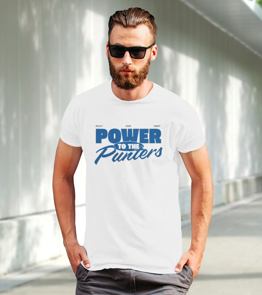 Policy Over Party Power To The Punters T-Shirt