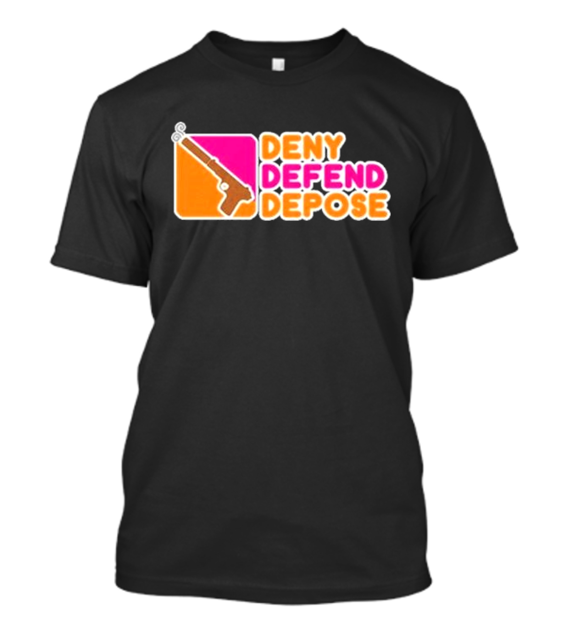 Deny Defend Depose Dunkin’ Donuts Revolver T-Shirt