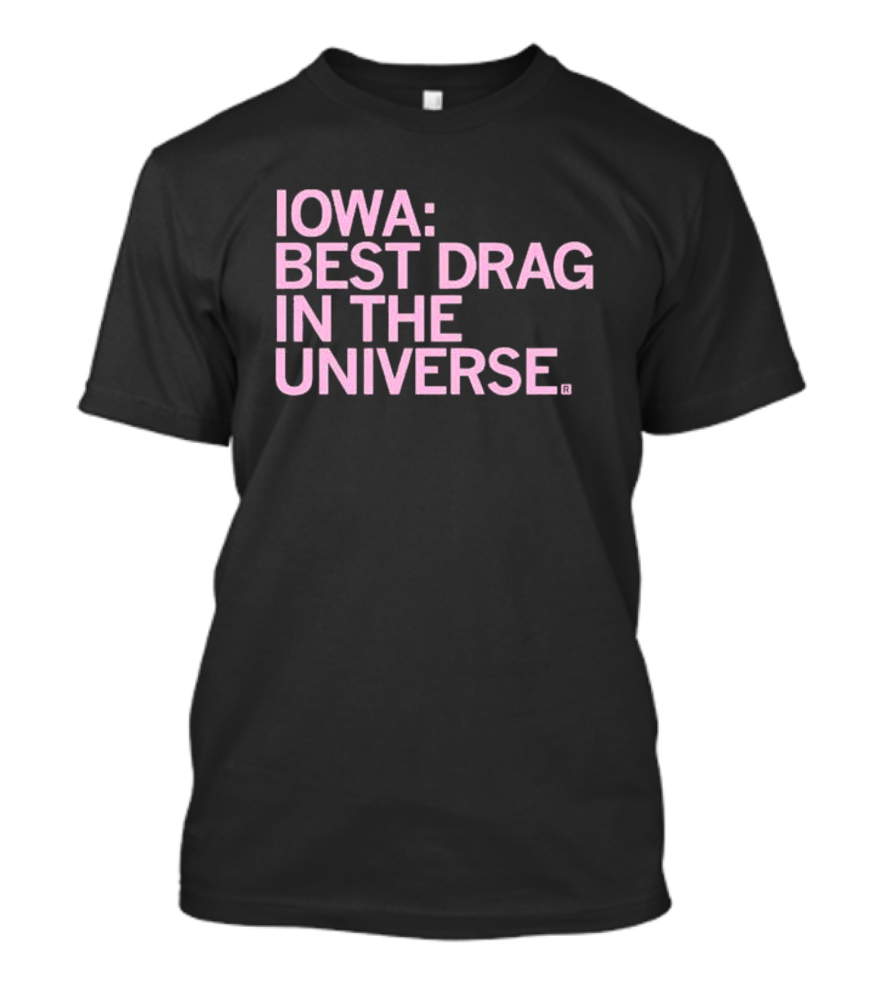 Iowa: Best Drag In The Universe T-Shirt
