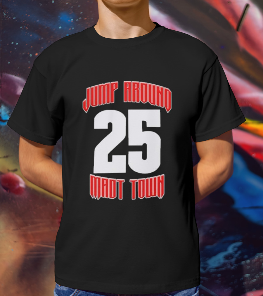 Wisconsin Badgers Jump Around 25 Mad Town T-Shirt