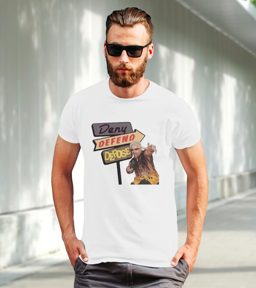 Deny Defend Depose Sign And Man With Flame T-Shirt