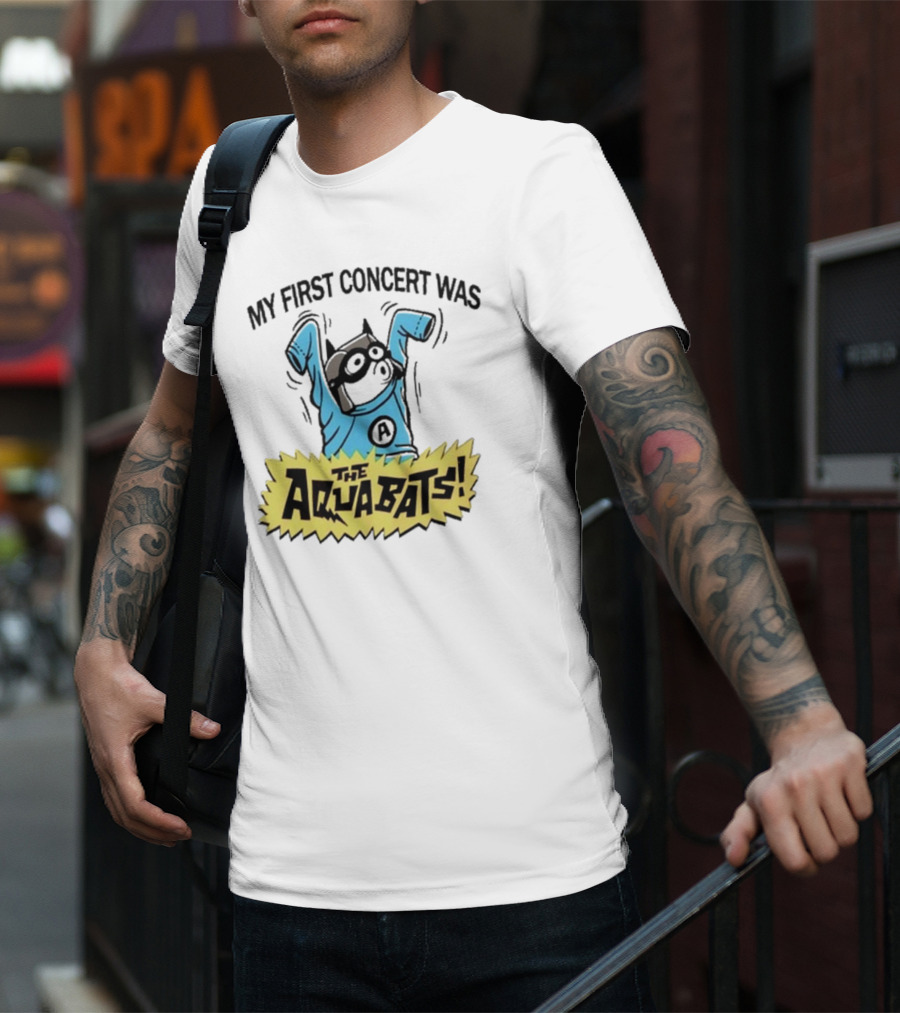 My First Concert Was The Aquabats T-Shirt