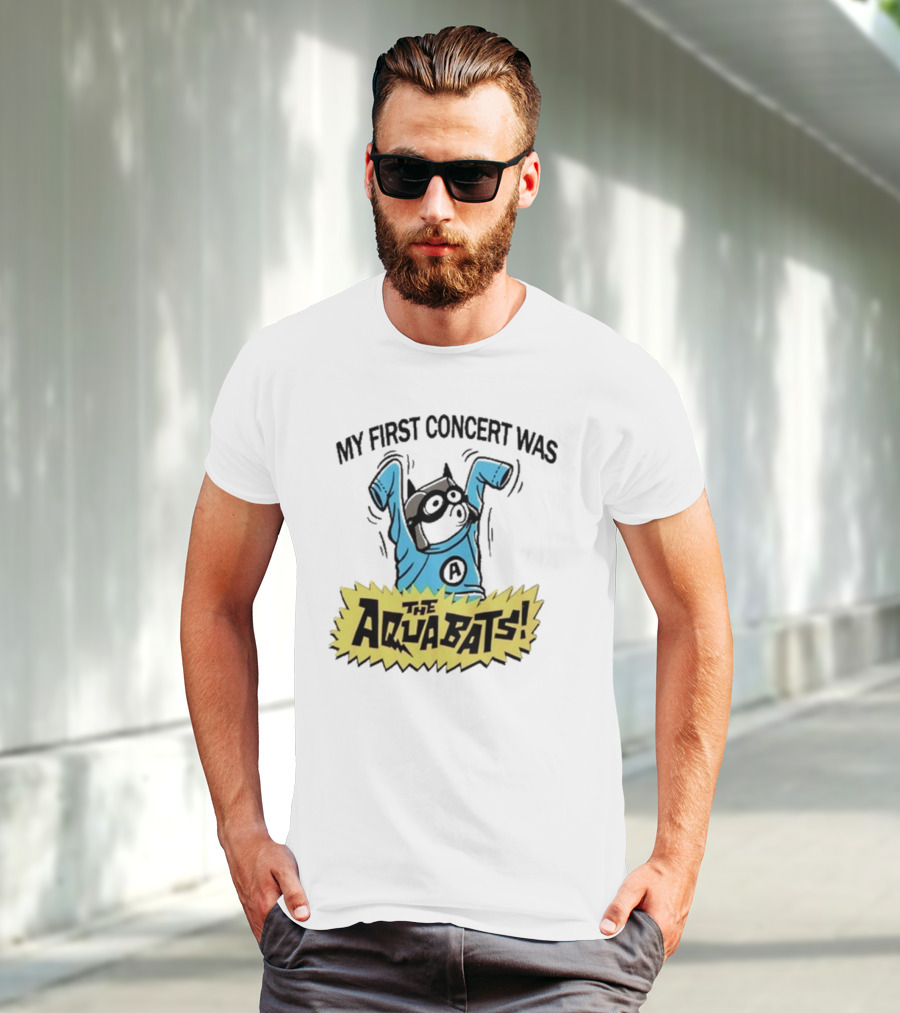 My First Concert Was The Aquabats T-Shirt