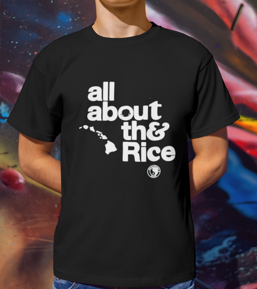 Town And Country Surf All About The Rice Hawaii Islands T-Shirt