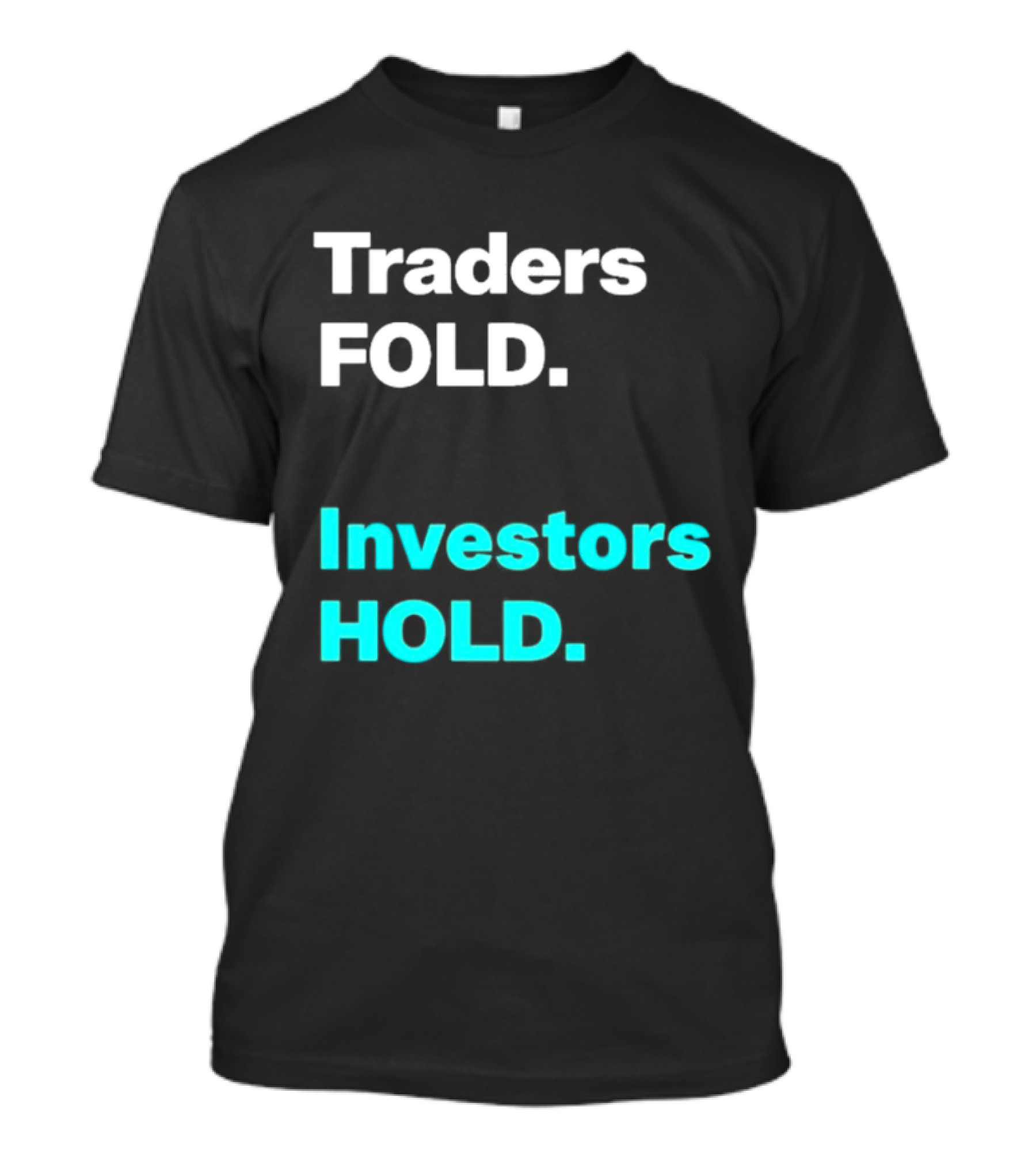 Traders Fold Investors Hold T-Shirt
