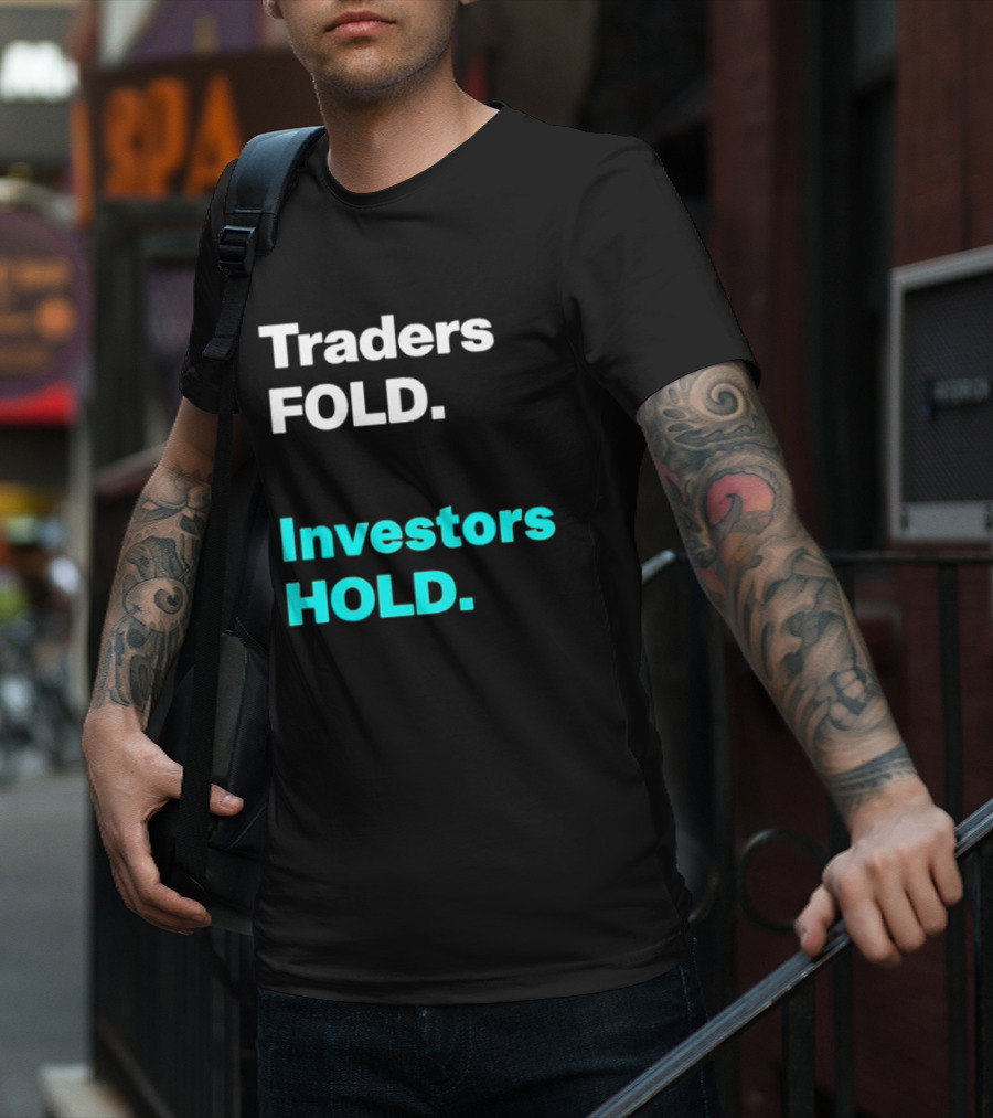 Traders Fold Investors Hold T-Shirt