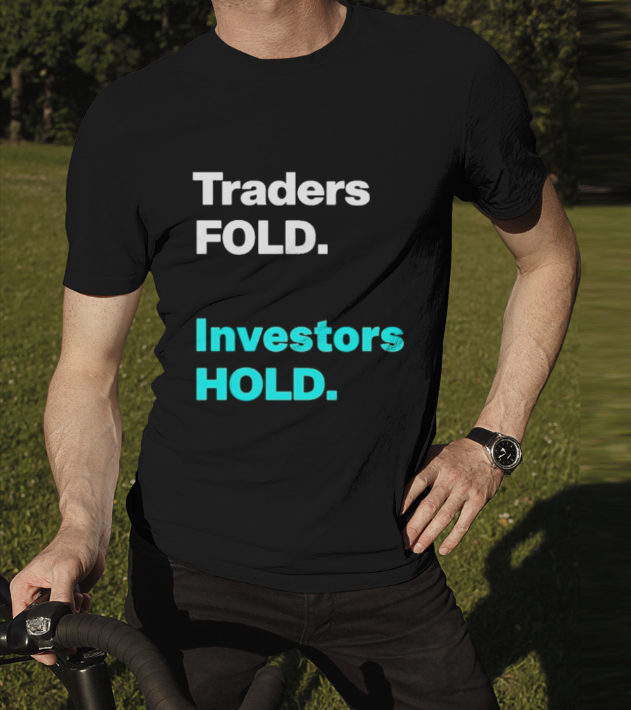 Traders Fold Investors Hold T-Shirt