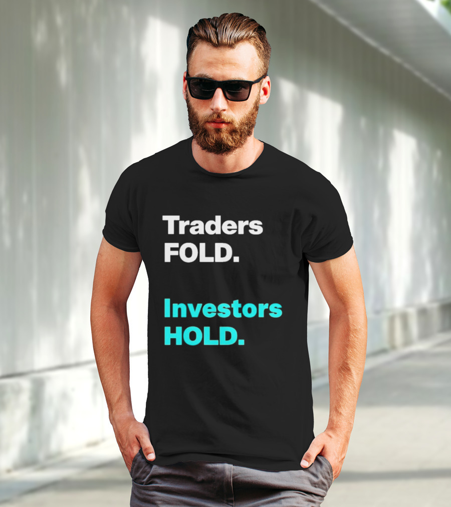 Traders Fold Investors Hold T-Shirt