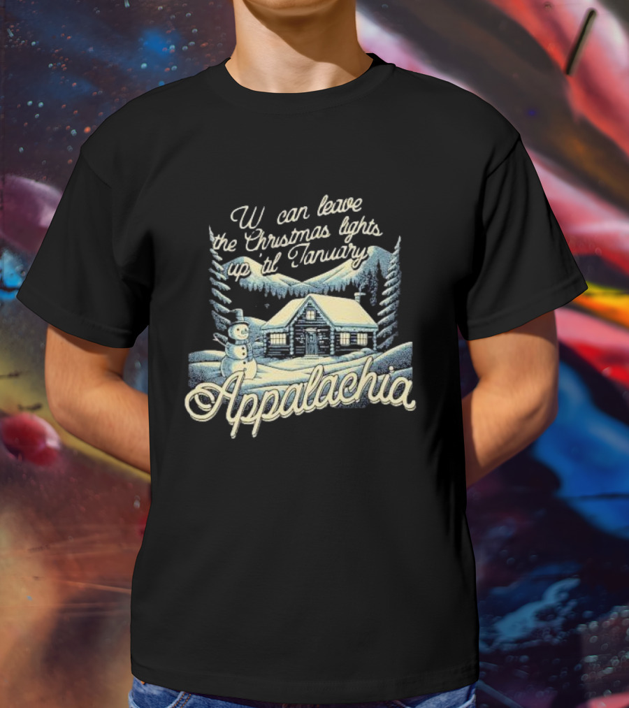 We Can Leave The Christmas Lights Up Til January Appalachia Snowy Cabin And Snowman Scene T-Shirt
