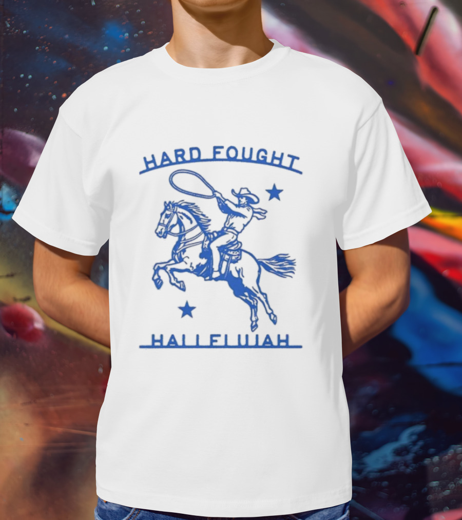 Hard Fought Hallelujah Cowboy With Lasso And Stars T-Shirt